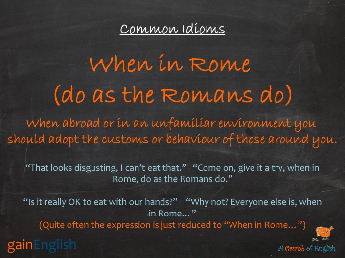 Common Idioms - When in Rome...